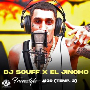 DJ Scuff, El Jincho – Freestyle 39 Temp. 3